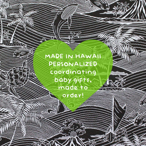 Personalized, Made to Order, Coordinating Hawaiian Baby Gifts: Kawika Black and Slate