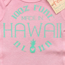 Load image into Gallery viewer, &quot;100% Pure Aloha, Made in Hawaii&quot; Onesie: Pink