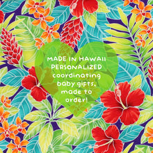 Load image into Gallery viewer, Personalized, Made to Order, Coordinating Hawaiian Baby Gifts: Ho&#39;omaluhia Multi